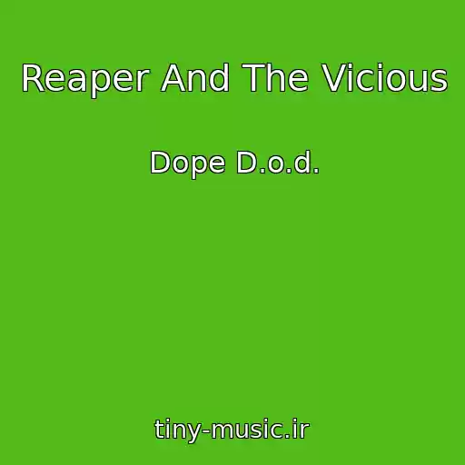 کاور آهنگ Reaper And The Vicious از Dope D.o.d.