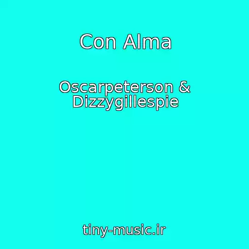کاور آهنگ Con Alma از Oscarpeterson & Dizzygillespie