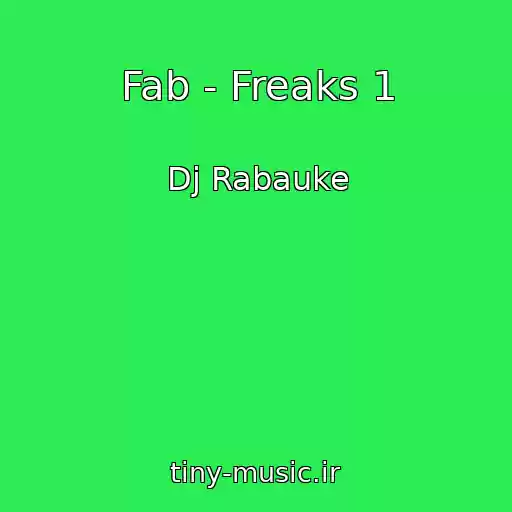 کاور آهنگ Fab - Freaks 1 از Dj Rabauke