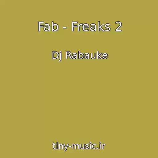 کاور آهنگ Fab - Freaks 2 از Dj Rabauke