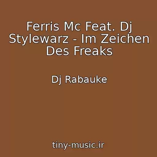 کاور آهنگ Ferris Mc Feat. Dj Stylewarz - Im Zeichen Des Freaks از Dj Rabauke