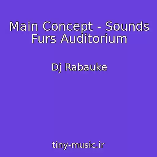 کاور آهنگ Main Concept - Sounds Furs Auditorium از Dj Rabauke