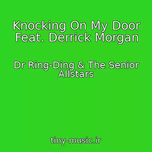 کاور آهنگ Knocking On My Door Feat. Derrick Morgan از Dr Ring-Ding & The Senior Allstars