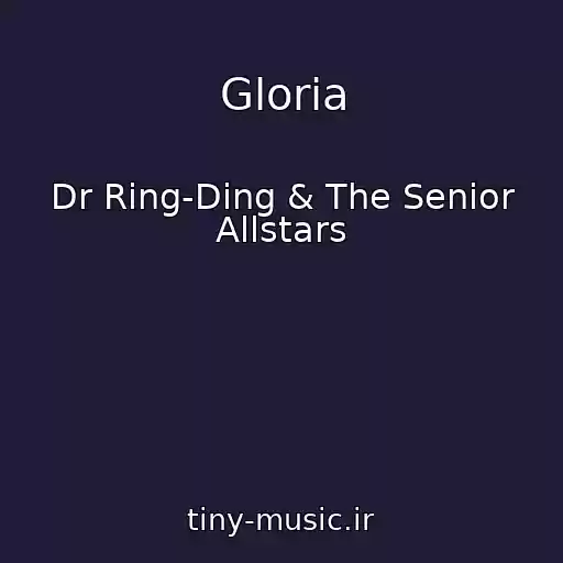 کاور آهنگ Gloria از Dr Ring-Ding & The Senior Allstars