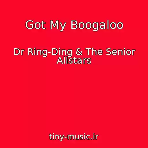 کاور آهنگ Got My Boogaloo از Dr Ring-Ding & The Senior Allstars