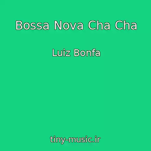 کاور آهنگ Bossa Nova Cha Cha از Luiz Bonfa