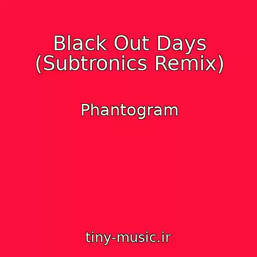 کاور آهنگ Black Out Days (Subtronics Remix) از Phantogram