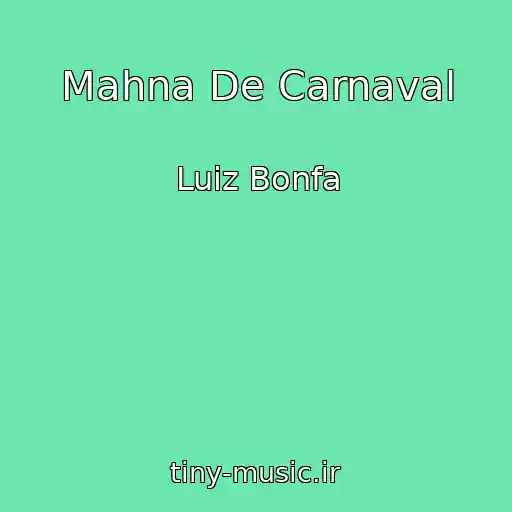 کاور آهنگ Mahna De Carnaval از Luiz Bonfa