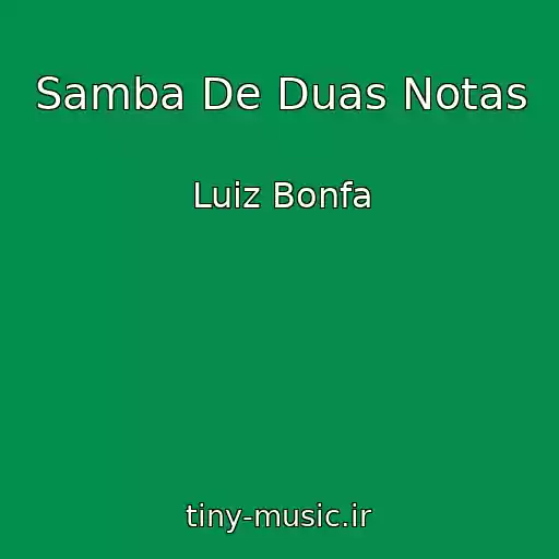 کاور آهنگ Samba De Duas Notas از Luiz Bonfa