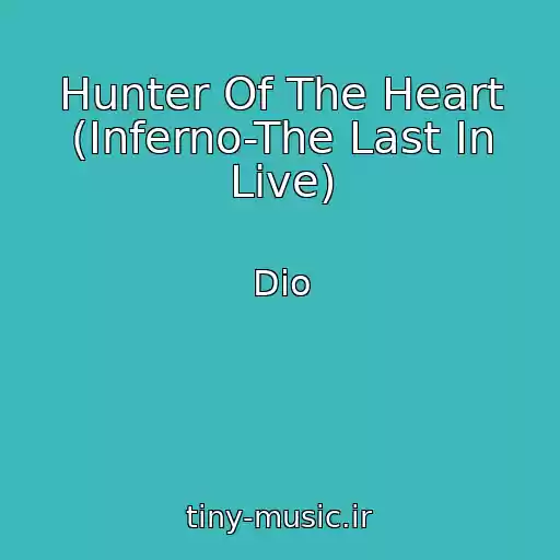 کاور آهنگ Hunter Of The Heart (Inferno-The Last In Live) از Dio
