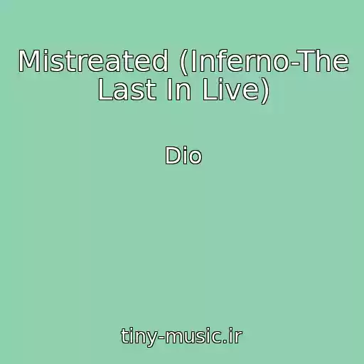 کاور آهنگ Mistreated (Inferno-The Last In Live) از Dio