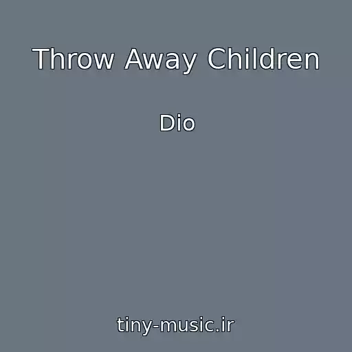 کاور آهنگ Throw Away Children از Dio