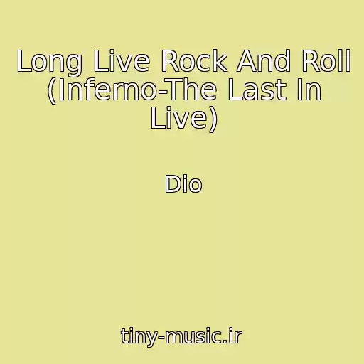 کاور آهنگ Long Live Rock And Roll (Inferno-The Last In Live) از Dio