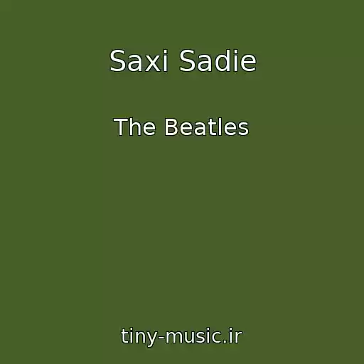 کاور آهنگ Saxi Sadie از The Beatles