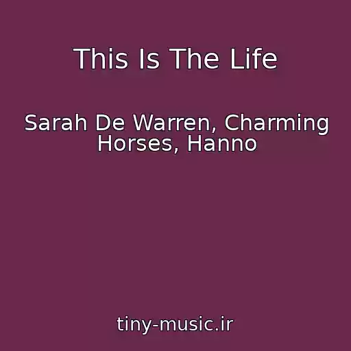کاور آهنگ This Is The Life از Sarah De Warren, Charming Horses, Hanno