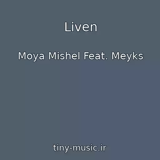 کاور آهنگ Liven از Moya Mishel Feat. Meyks