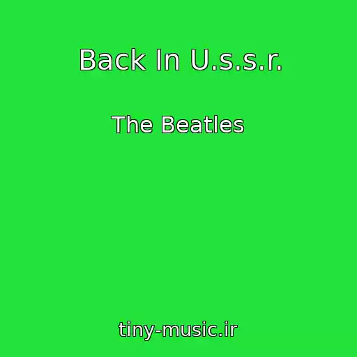 کاور آهنگ Back In U.s.s.r. از The Beatles