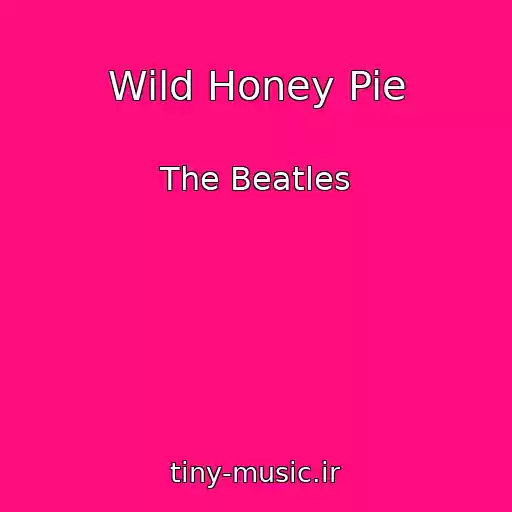 کاور آهنگ Wild Honey Pie از The Beatles