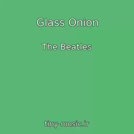 کاور آهنگ Glass Onion از The Beatles