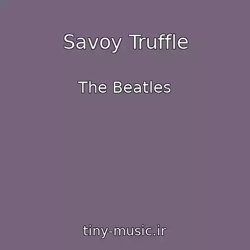 کاور آهنگ Savoy Truffle از The Beatles