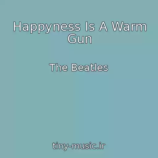 کاور آهنگ Happyness Is A Warm Gun از The Beatles