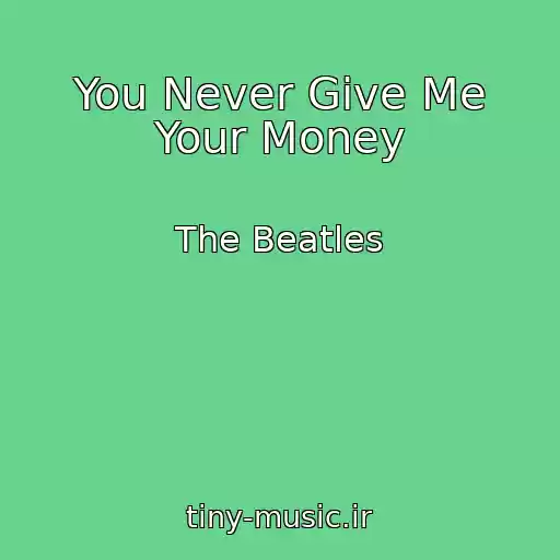 کاور آهنگ You Never Give Me Your Money از The Beatles