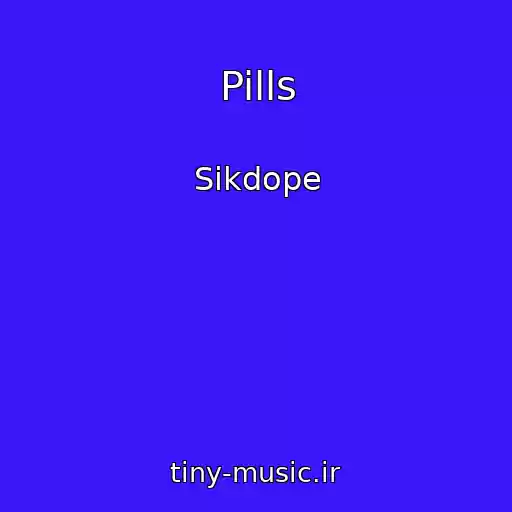کاور آهنگ Pills از Sikdope