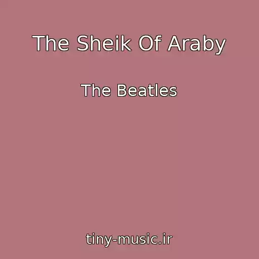 کاور آهنگ The Sheik Of Araby از The Beatles