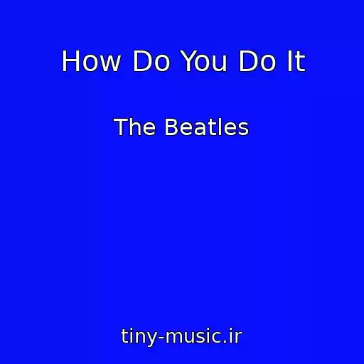 کاور آهنگ How Do You Do It از The Beatles