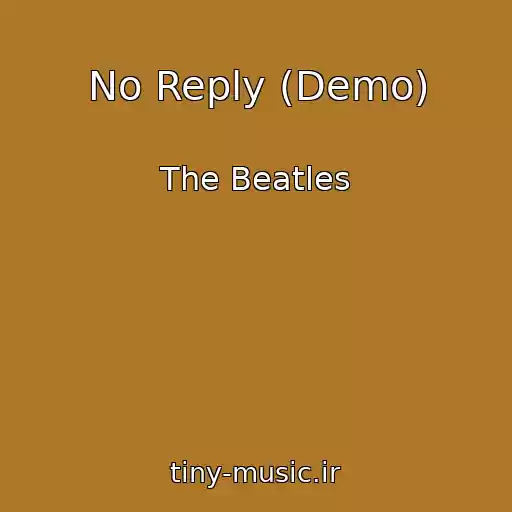 کاور آهنگ No Reply (Demo) از The Beatles