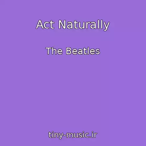 کاور آهنگ Act Naturally از The Beatles