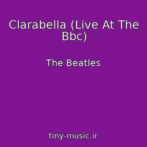 کاور آهنگ Clarabella (Live At The Bbc) از The Beatles