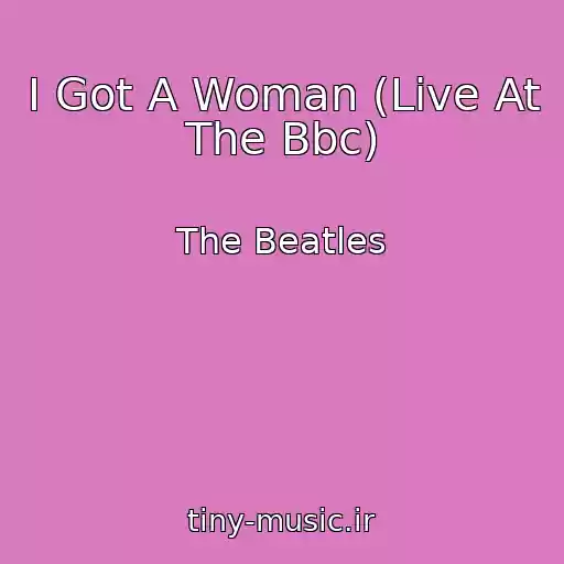 کاور آهنگ I Got A Woman (Live At The Bbc) از The Beatles