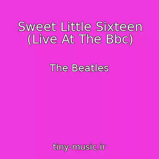کاور آهنگ Sweet Little Sixteen (Live At The Bbc) از The Beatles