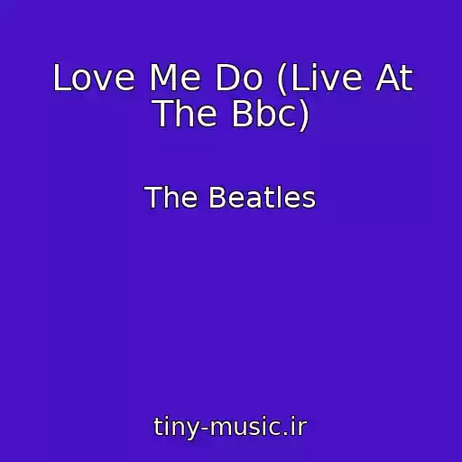 کاور آهنگ Love Me Do (Live At The Bbc) از The Beatles