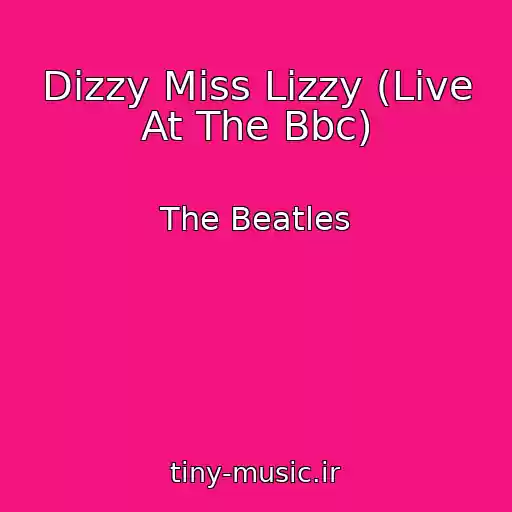کاور آهنگ Dizzy Miss Lizzy (Live At The Bbc) از The Beatles