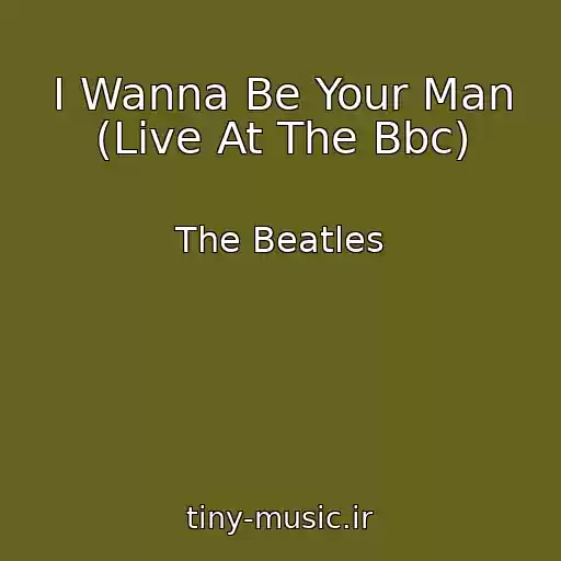 کاور آهنگ I Wanna Be Your Man (Live At The Bbc) از The Beatles