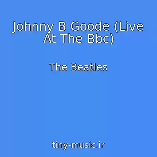 کاور آهنگ Johnny B Goode (Live At The Bbc) از The Beatles