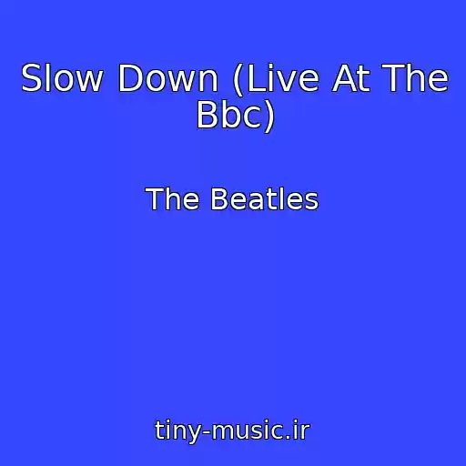 کاور آهنگ Slow Down (Live At The Bbc) از The Beatles