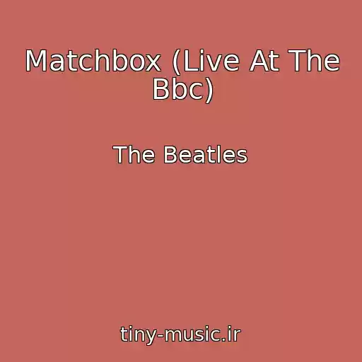 کاور آهنگ Matchbox (Live At The Bbc) از The Beatles