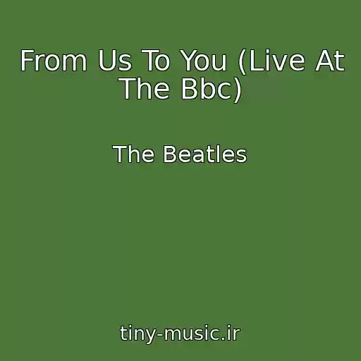 کاور آهنگ From Us To You (Live At The Bbc) از The Beatles