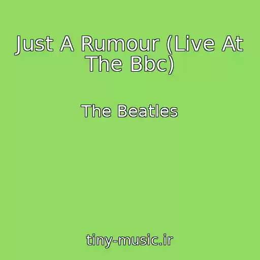 کاور آهنگ Just A Rumour (Live At The Bbc) از The Beatles