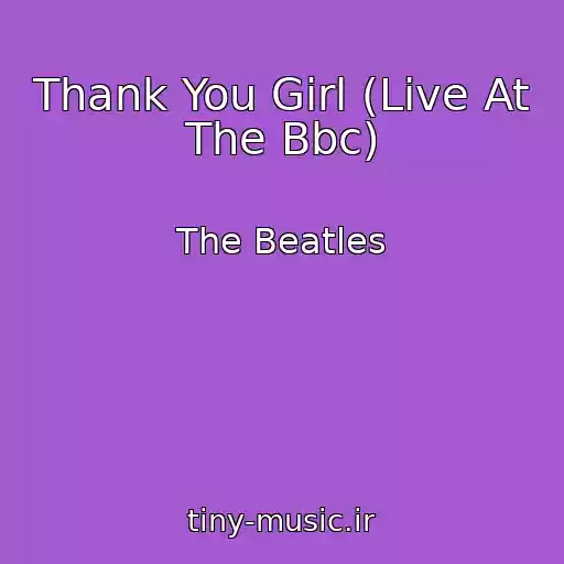 کاور آهنگ Thank You Girl (Live At The Bbc) از The Beatles