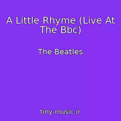 کاور آهنگ A Little Rhyme (Live At The Bbc) از The Beatles