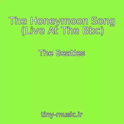 کاور آهنگ The Honeymoon Song (Live At The Bbc) از The Beatles