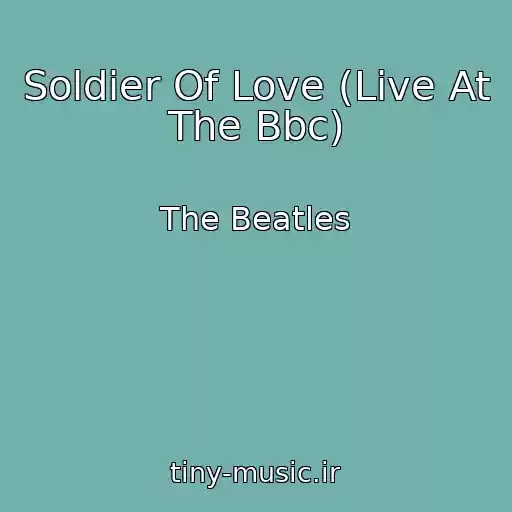 کاور آهنگ Soldier Of Love (Live At The Bbc) از The Beatles