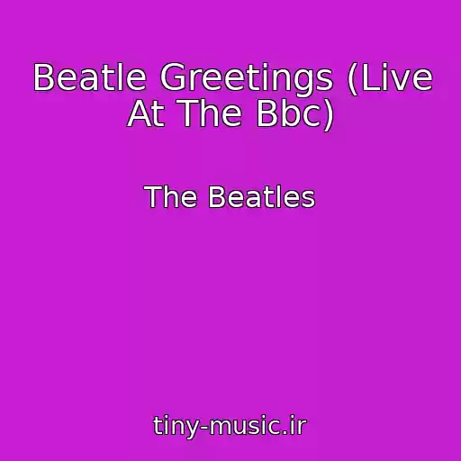 کاور آهنگ Beatle Greetings (Live At The Bbc) از The Beatles