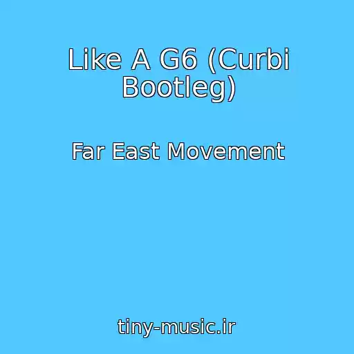 کاور آهنگ Like A G6 (Curbi Bootleg) از Far East Movement