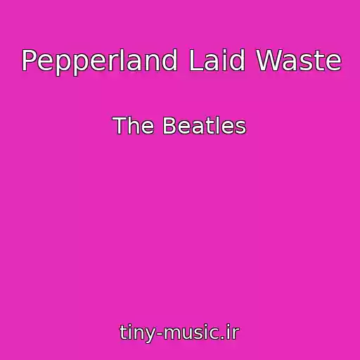 کاور آهنگ Pepperland Laid Waste از The Beatles