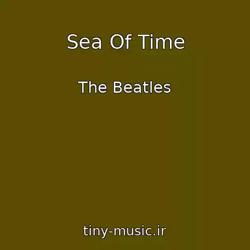 کاور آهنگ Sea Of Time از The Beatles